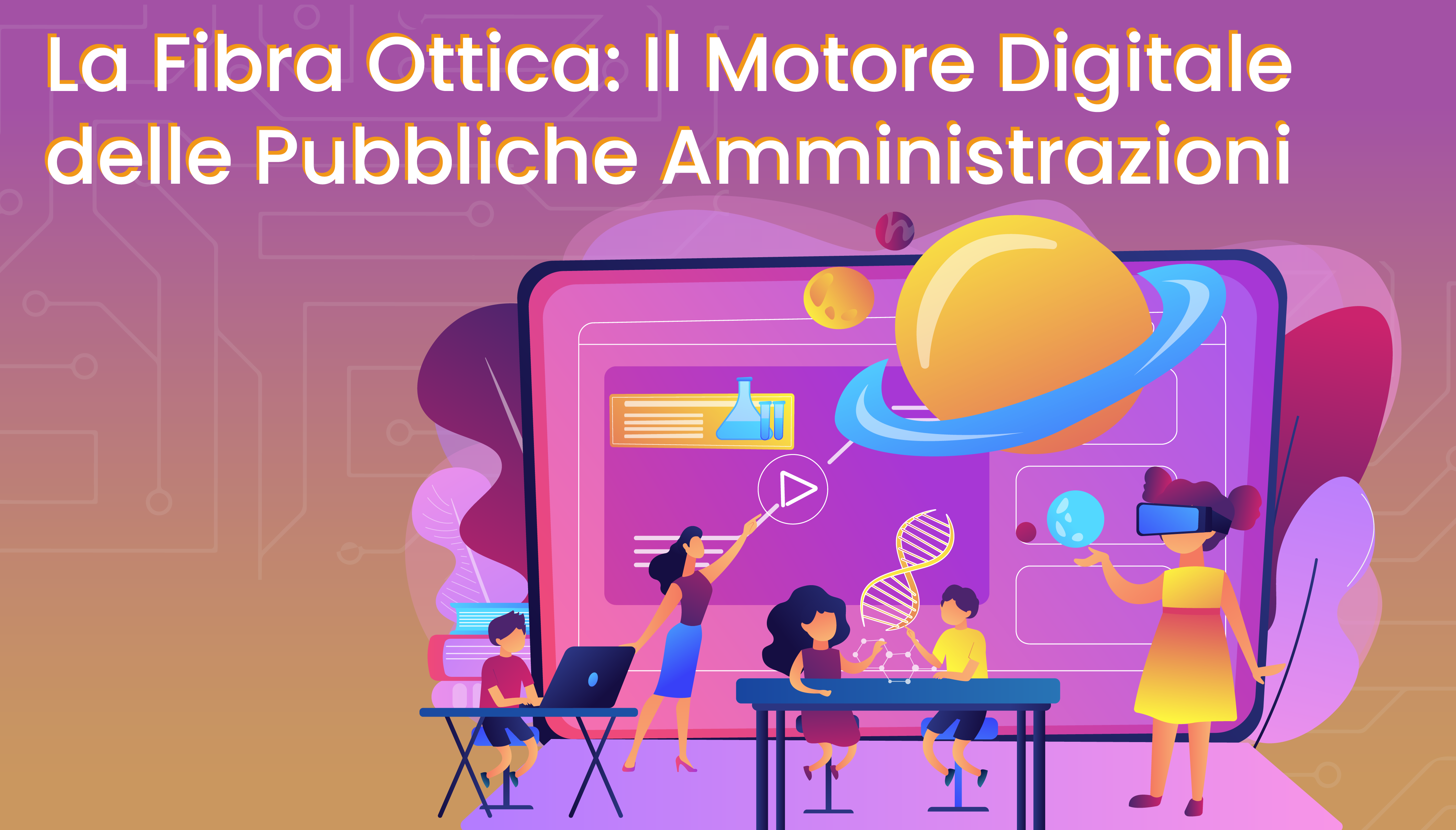 La Fibra Ottica: Il Motore Digitale delle Pubbliche Amministrazioni